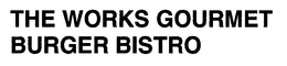 THE WORKS GOURMET BURGER BISTRO trademark