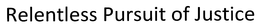 RELENTLESS PURSUIT OF JUSTICE trademark
