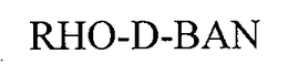 RHO-D-BAN trademark