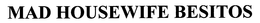MAD HOUSEWIFE BESITOS trademark
