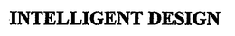INTELLIGENT DESIGN trademark