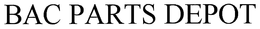 BAC PARTS DEPOT trademark