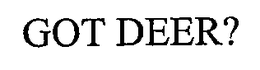 GOT DEER? trademark