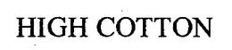 HIGH COTTON trademark