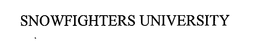 SNOWFIGHTERS UNIVERSITY trademark