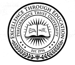 EXCELLENCE THROUGH EDUCATION PERFORMANCE TRUST UNIVERSITY EST. 1994 U trademark