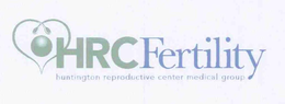 HRC FERTILITY HUNTINGTON REPRODUCTIVE CENTER MEDICAL GROUP trademark