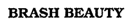 BRASH BEAUTY trademark