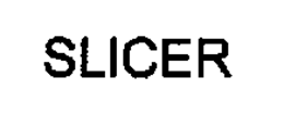 SLICER trademark
