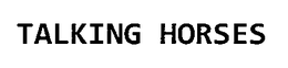 TALKING HORSES trademark