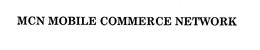MCN MOBILE COMMERCE NETWORK trademark