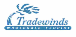 TRADEWINDS WHOLESALE FLORIST trademark