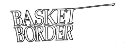 BASKET BORDER trademark