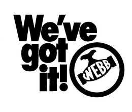 WE'VE GOT IT! WEBB trademark