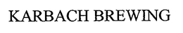 KARBACH BREWING trademark