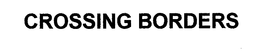 CROSSING BORDERS trademark