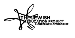 THE JEWISH EDUCATION PROJECT PIONEER NEW APPROACHES trademark
