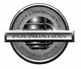 ENERGY & ENVIRONMENTAL RESEARCH CENTER FOUNDATION trademark