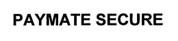 PAYMATE SECURE trademark