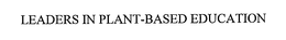 LEADERS IN PLANT-BASED EDUCATION trademark