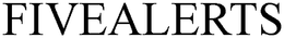 FIVEALERTS trademark