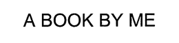 A BOOK BY ME trademark