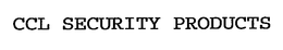 CCL SECURITY PRODUCTS trademark
