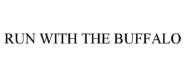 RUN WITH THE BUFFALO trademark