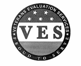 VES VETERANS EVALUATION SERVICES PROUD TO SERVE trademark