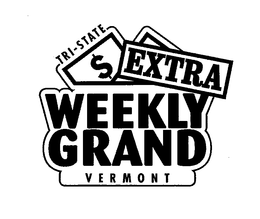 TRI-STATE $ EXTRA WEEKLY GRAND VERMONT trademark