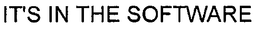 IT'S IN THE SOFTWARE trademark