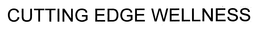 CUTTING EDGE WELLNESS trademark
