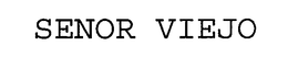 SENOR VIEJO trademark