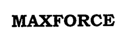 MAXFORCE trademark