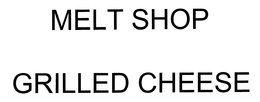 MELT SHOP GRILLED CHEESE trademark
