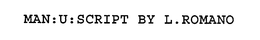 MAN:U:SCRIPT BY L.ROMANO trademark