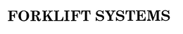 FORKLIFT SYSTEMS trademark