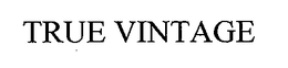 TRUE VINTAGE trademark