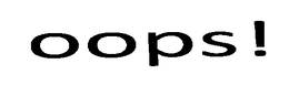 OOPS! trademark