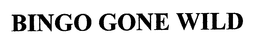 BINGO GONE WILD trademark
