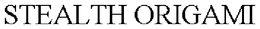 STEALTH ORIGAMI trademark
