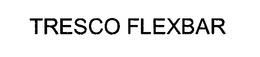 TRESCO FLEXBAR trademark