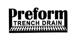 PREFORM TRENCH DRAIN trademark