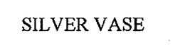 SILVER VASE trademark