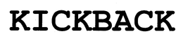 KICKBACK trademark