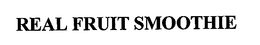 REAL FRUIT SMOOTHIE trademark