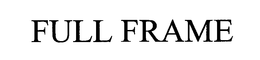 FULL FRAME trademark
