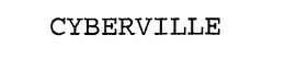 CYBERVILLE trademark