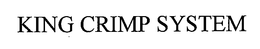KING CRIMP SYSTEM trademark