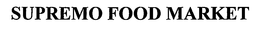 SUPREMO FOOD MARKET trademark